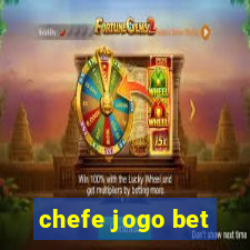 chefe jogo bet